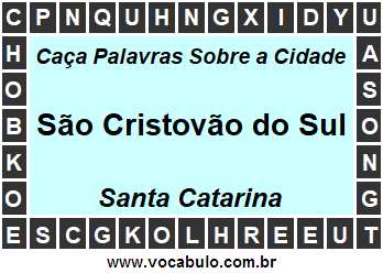 Caça Palavras Sobre a Cidade São Cristovão do Sul do Estado Santa Catarina