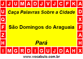 Caça Palavras Sobre a Cidade São Domingos do Araguaia do Estado Pará