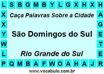 Caça Palavras Sobre a Cidade São Domingos do Sul do Estado Rio Grande do Sul