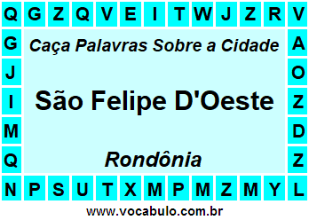 Caça Palavras Sobre a Cidade São Felipe D'Oeste do Estado Rondônia
