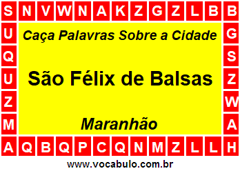 Caça Palavras Sobre a Cidade São Félix de Balsas do Estado Maranhão