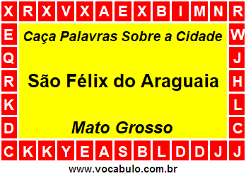 Caça Palavras Sobre a Cidade São Félix do Araguaia do Estado Mato Grosso