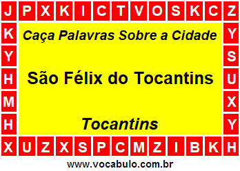 Caça Palavras Sobre a Cidade Tocantinense São Félix do Tocantins
