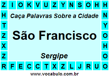 Caça Palavras Sobre a Cidade Sergipana São Francisco