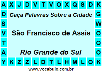 Caça Palavras Sobre a Cidade São Francisco de Assis do Estado Rio Grande do Sul