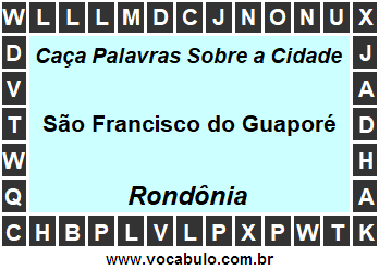 Caça Palavras Sobre a Cidade São Francisco do Guaporé do Estado Rondônia