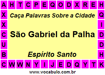 Caça Palavras Sobre a Cidade São Gabriel da Palha do Estado Espírito Santo