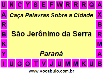 Caça Palavras Sobre a Cidade São Jerônimo da Serra do Estado Paraná