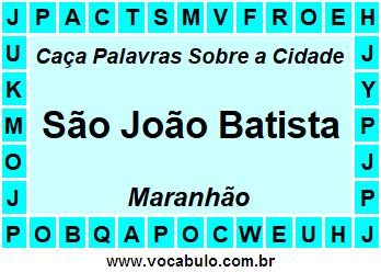 Caça Palavras Sobre a Cidade São João Batista do Estado Maranhão