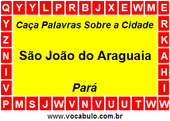 Caça Palavras Sobre a Cidade São João do Araguaia do Estado Pará