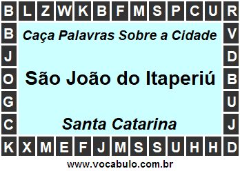 Caça Palavras Sobre a Cidade São João do Itaperiú do Estado Santa Catarina