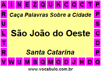 Caça Palavras Sobre a Cidade São João do Oeste do Estado Santa Catarina