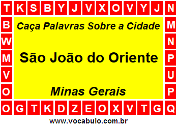 Caça Palavras Sobre a Cidade São João do Oriente do Estado Minas Gerais