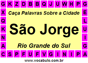 Caça Palavras Sobre a Cidade São Jorge do Estado Rio Grande do Sul