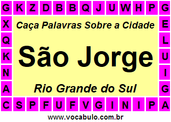 Caça Palavras Sobre a Cidade Gaúcha São Jorge