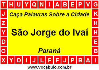 Caça Palavras Sobre a Cidade São Jorge do Ivaí do Estado Paraná