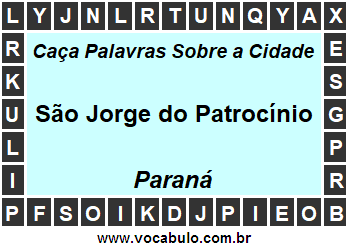 Caça Palavras Sobre a Cidade São Jorge do Patrocínio do Estado Paraná