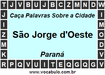 Caça Palavras Sobre a Cidade São Jorge d'Oeste do Estado Paraná