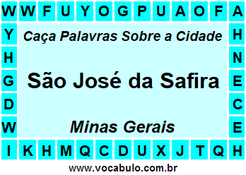 Caça Palavras Sobre a Cidade São José da Safira do Estado Minas Gerais