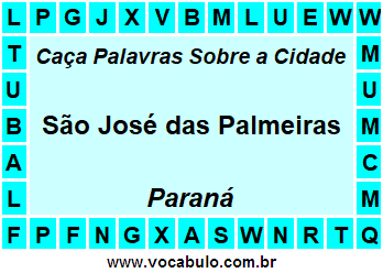 Caça Palavras Sobre a Cidade São José das Palmeiras do Estado Paraná