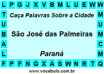 Caça Palavras Sobre a Cidade Paranaense São José das Palmeiras