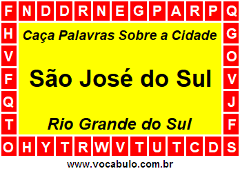 Caça Palavras Sobre a Cidade São José do Sul do Estado Rio Grande do Sul