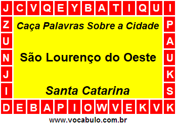 Caça Palavras Sobre a Cidade São Lourenço do Oeste do Estado Santa Catarina