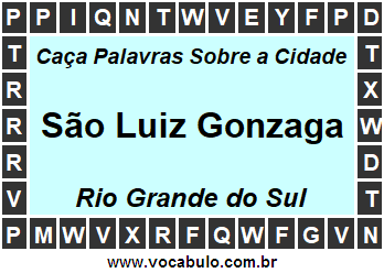 Caça Palavras Sobre a Cidade São Luiz Gonzaga do Estado Rio Grande do Sul