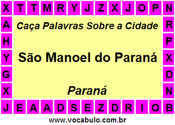 Caça Palavras Sobre a Cidade São Manoel do Paraná do Estado Paraná