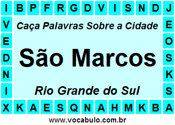 Caça Palavras Sobre a Cidade São Marcos do Estado Rio Grande do Sul