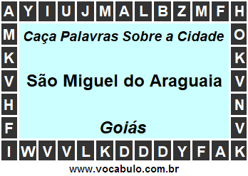 Caça Palavras Sobre a Cidade São Miguel do Araguaia do Estado Goiás