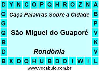 Caça Palavras Sobre a Cidade São Miguel do Guaporé do Estado Rondônia