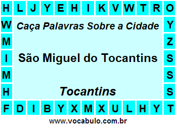 Caça Palavras Sobre a Cidade Tocantinense São Miguel do Tocantins