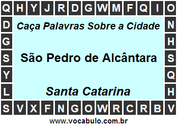 Caça Palavras Sobre a Cidade São Pedro de Alcântara do Estado Santa Catarina
