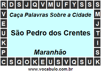 Caça Palavras Sobre a Cidade São Pedro dos Crentes do Estado Maranhão