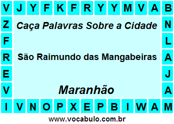 Caça Palavras Sobre a Cidade São Raimundo das Mangabeiras do Estado Maranhão