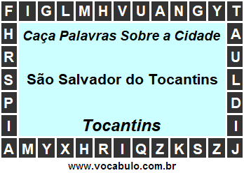 Caça Palavras Sobre a Cidade São Salvador do Tocantins do Estado Tocantins