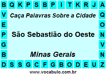 Caça Palavras Sobre a Cidade São Sebastião do Oeste do Estado Minas Gerais