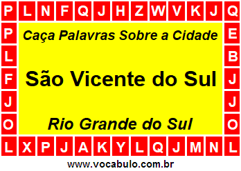 Caça Palavras Sobre a Cidade São Vicente do Sul do Estado Rio Grande do Sul