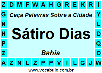 Caça Palavras Sobre a Cidade Sátiro Dias do Estado Bahia