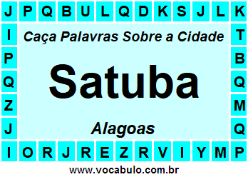 Caça Palavras Sobre a Cidade Satuba do Estado Alagoas