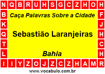 Caça Palavras Sobre a Cidade Sebastião Laranjeiras do Estado Bahia
