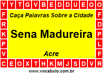 Caça Palavras Sobre a Cidade Acreana Sena Madureira