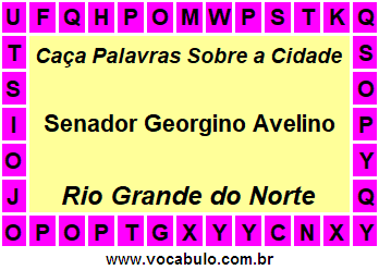 Caça Palavras Sobre a Cidade Norte Rio Grandense Senador Georgino Avelino