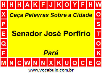 Caça Palavras Sobre a Cidade Paraense Senador José Porfírio