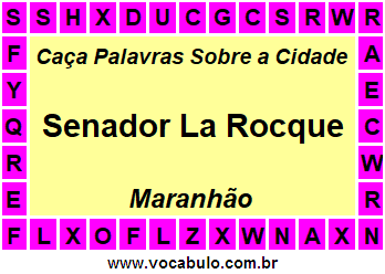 Caça Palavras Sobre a Cidade Senador La Rocque do Estado Maranhão