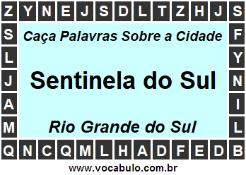 Caça Palavras Sobre a Cidade Sentinela do Sul do Estado Rio Grande do Sul