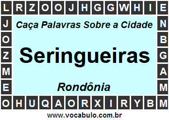 Caça Palavras Sobre a Cidade Seringueiras do Estado Rondônia