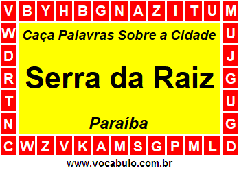 Caça Palavras Sobre a Cidade Serra da Raiz do Estado Paraíba