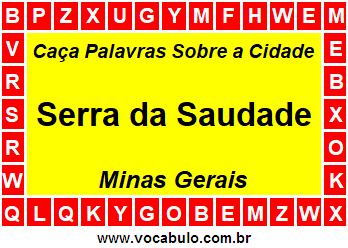 Caça Palavras Sobre a Cidade Mineira Serra da Saudade